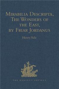 Mirabilia Descripta, the Wonders of the East, by Friar Jordanus