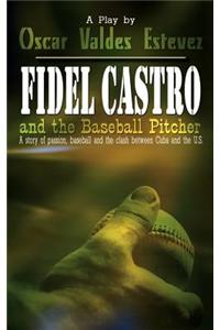 Fidel Castro and the Baseball Pitcher