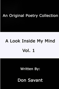 Look Inside My Mind.....Vol. 1