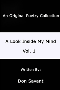 Look Inside My Mind.....Vol. 1
