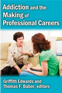 Addiction and the Making of Professional Careers