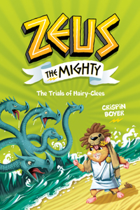 Zeus the Mighty: The Trials of Hairyclees (Book 3)