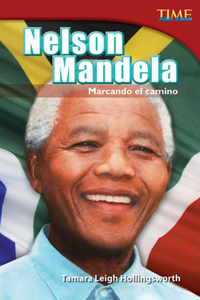 Nelson Mandela: Marcando El Camino (Nelson Mandela: Leading the Way)