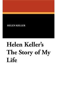 Helen Keller's the Story of My Life