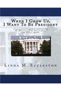 When I Grow Up, I Want to Be President