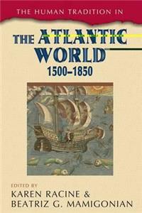 Human Tradition in the Atlantic World, 1500-1850