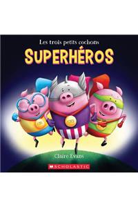 Les Trois Petits Cochons Superhéros