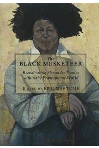 Black Musketeer: Reevaluating Alexandre Dumas Within the Francophone World