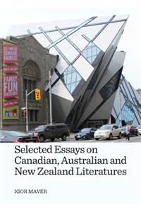 Selected Essays on Canadian, Australian and New Zealand Literatures