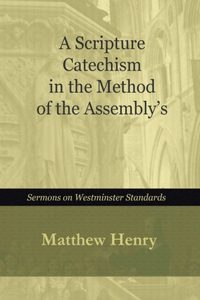 Scripture Catechism In the Method of the Assembly's