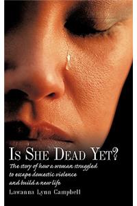 Is She Dead Yet?