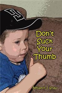 Don't Suck Your Thumb