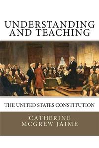 Understanding (and Teaching) the United States Constitution