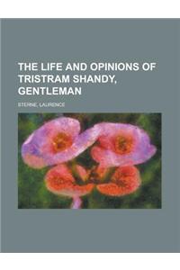 The Life and Opinions of Tristram Shandy, Gentleman