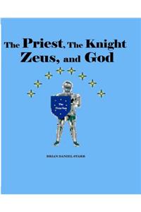 The Priest, The Knight, Zeus, and God