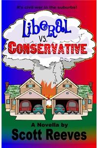 Liberal vs. Conservative