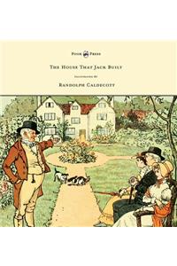 House That Jack Built - Illustrated by Randolph Caldecott