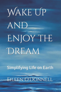 Wake Up and Enjoy the Dream