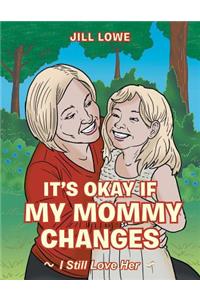 It's Okay If My Mommy Changes