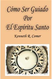 Como Ser Guiado Por El Espiritu Santo
