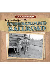 My Journey on the Underground Railroad