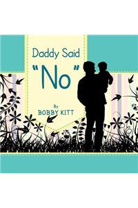 Daddy Said ''No''