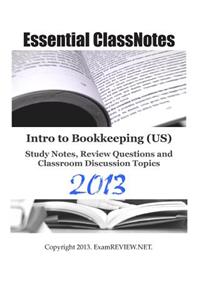 Essential ClassNotes Intro to Bookkeeping (US) Study Notes, Review Questions and Classroom Discussion Topics