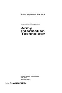 Army Regulation AR 25-1 Army Information Technology 25 June 2013