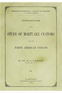 Introduction to the Study of Mortuary Customs Among the North American Indians