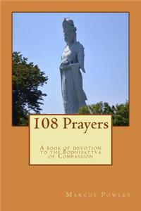 108 Prayers: A Book of Devotion to the Bodhisattva of Compassion
