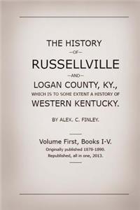 The History of Russellville and Logan County, Ky.
