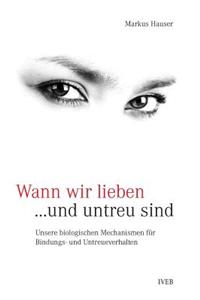Wann wir lieben und untreu sind