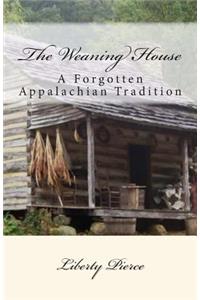 The Weaning House