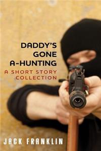Daddy's Gone A-Hunting