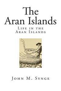 The Aran Islands: Life in the Aran Islands