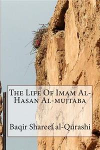 The Life Of Imam Al-Hasan Al-mujtaba