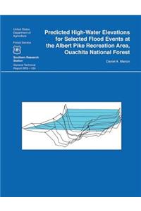 Predicted High-Water Elevations for Selected Flood Events at the Albert Pike Recreation Area, Ouachita National Forest