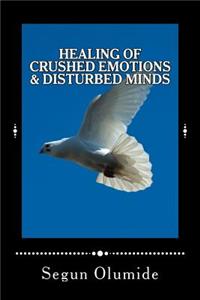 Healing of Crushed Emotions & Disturbed Minds