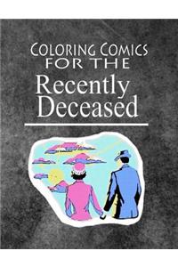 Coloring Comics For The Recently Deceased: Notebook Volume One! The Ghostly Writing and Coloring Comic Notebook People Are Dying To Get Their Hands On!