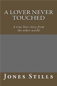 A Lover Never Touched