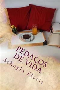 Pedacos de Vida: Em Prosa E Verso