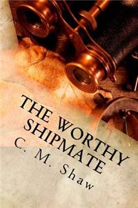 The Worthy Shipmate