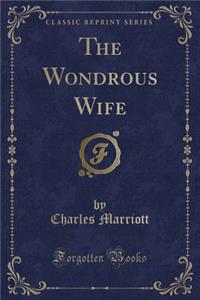 The Wondrous Wife (Classic Reprint)