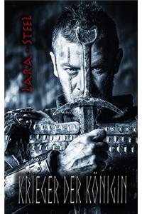 Krieger der Königin (Historischer Liebesroman - Gesamtausgabe)