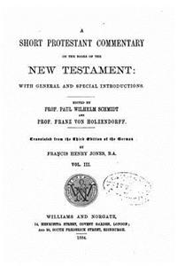 Short Protestant Commentary on the Books of the New Testament - Vol. III