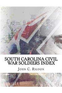 South Carolina Civil War Soldiers Index
