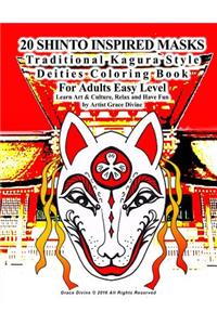 20 SHINTO INSPIRED MASKS Traditional Kagura Style Deities Coloring Book For Adults Easy Level Learn Art & Culture, Relax and Have Fun by Artist Grace Divine