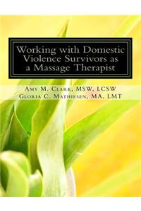 Working with Domestic Violence Survivors as a Massage Therapist