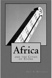 Africa and the Cities of Stone