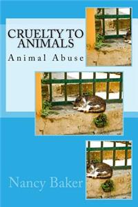 Cruelty to Animals: Animal Abuse